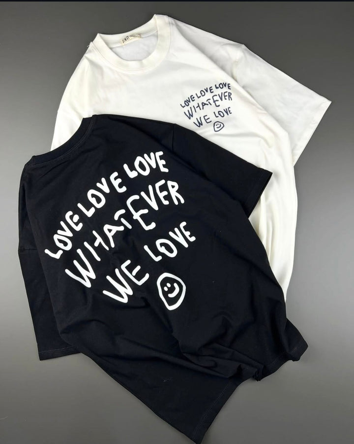 Whatever we love front&back  Oversized tshirt