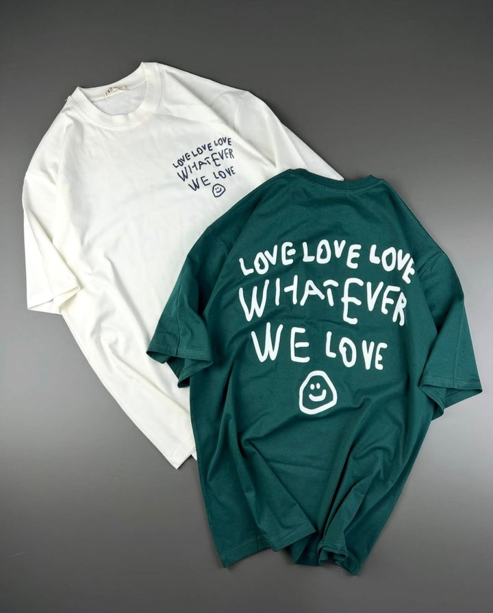 Whatever we love front&back  Oversized tshirt
